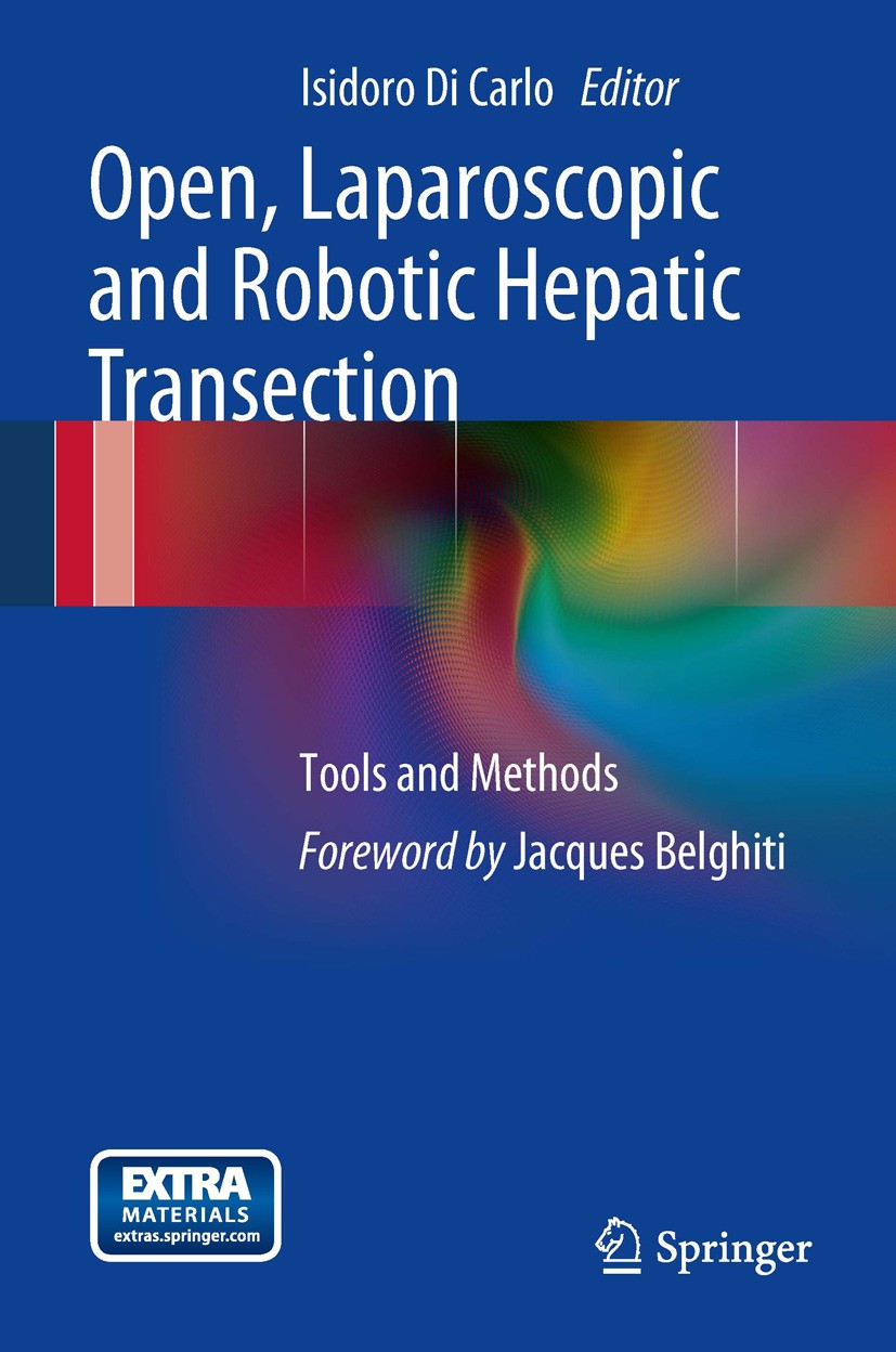 Titlebook: Open, Laparoscopic and Robotic Hepatic Transection; Tools and Methods Isidoro Di Carlo Book 2012 Springer-Verlag Italia 2012 Hepatic transe Titlebook: Open, Laparoscopic and Robotic Hepatic Transection; Tools and Methods Isidoro Di Carlo Book 2012 Springer-Verlag Italia 2012 Hepatic transe