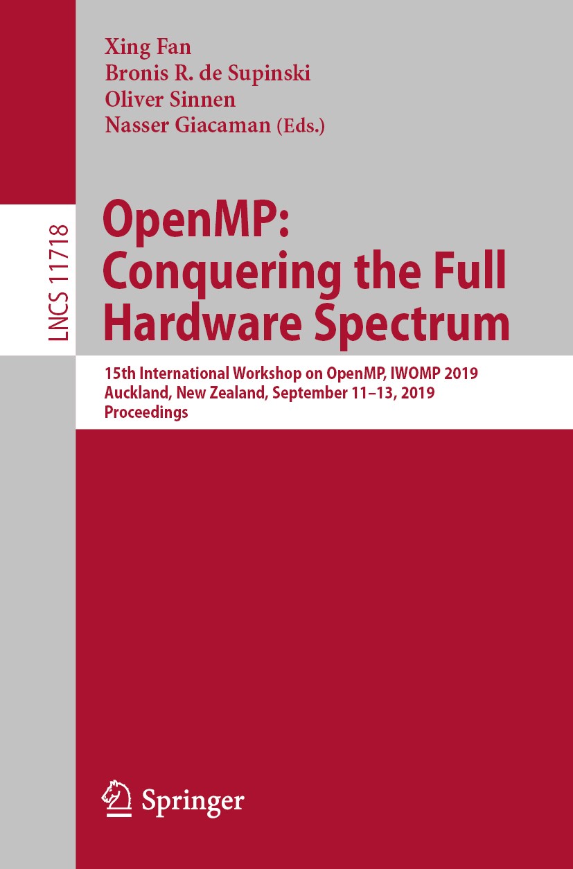 Titlebook: OpenMP: Conquering the Full Hardware Spectrum; 15th International W Xing Fan,Bronis R. de Supinski,Nasser Giacaman Conference proceedings 2 Titlebook: OpenMP: Conquering the Full Hardware Spectrum; 15th International W Xing Fan,Bronis R. de Supinski,Nasser Giacaman Conference proceedings 2
