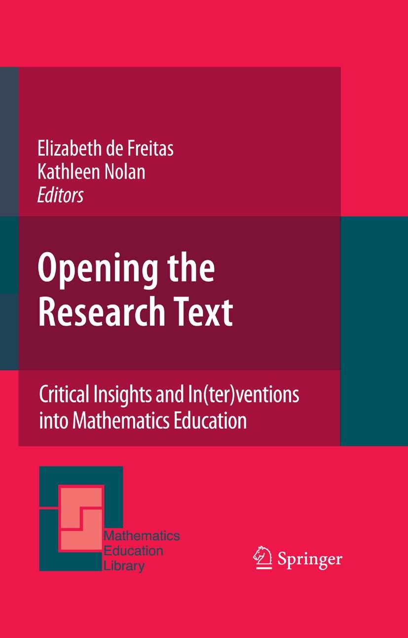 Titlebook: Opening the Research Text; Critical Insights an Elizabeth Freitas,Kathleen Nolan Book 2008 Springer-Verlag US 2008 Critical.Insights.Mathem Titlebook: Opening the Research Text; Critical Insights an Elizabeth Freitas,Kathleen Nolan Book 2008 Springer-Verlag US 2008 Critical.Insights.Mathem