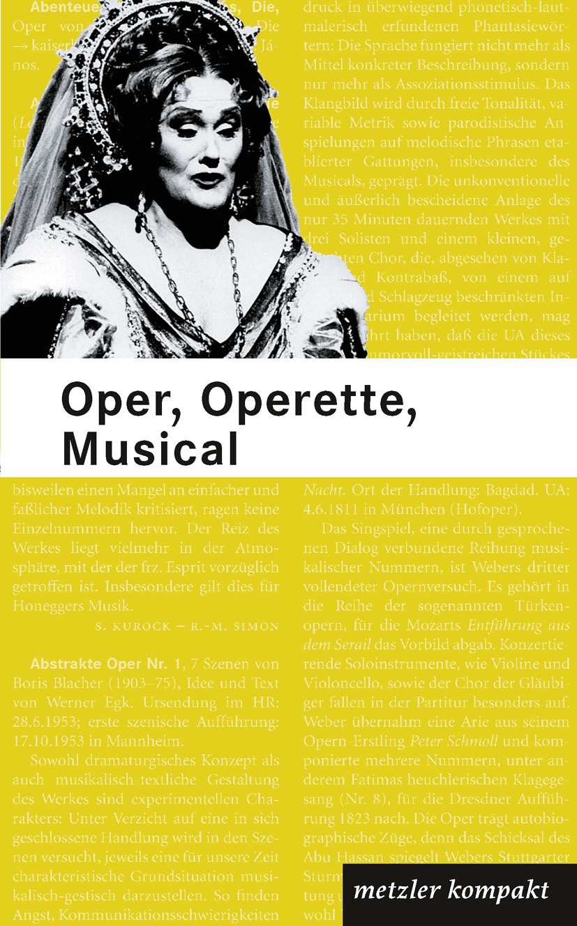 Titlebook: Oper, Operette, Musical; 600 Werkbeschreibung Heinz Becker,Barbara Delcker,Klaus Zelm Book 2006Latest edition Springer-Verlag Berlin Heidel Titlebook: Oper, Operette, Musical; 600 Werkbeschreibung Heinz Becker,Barbara Delcker,Klaus Zelm Book 2006Latest edition Springer-Verlag Berlin Heidel