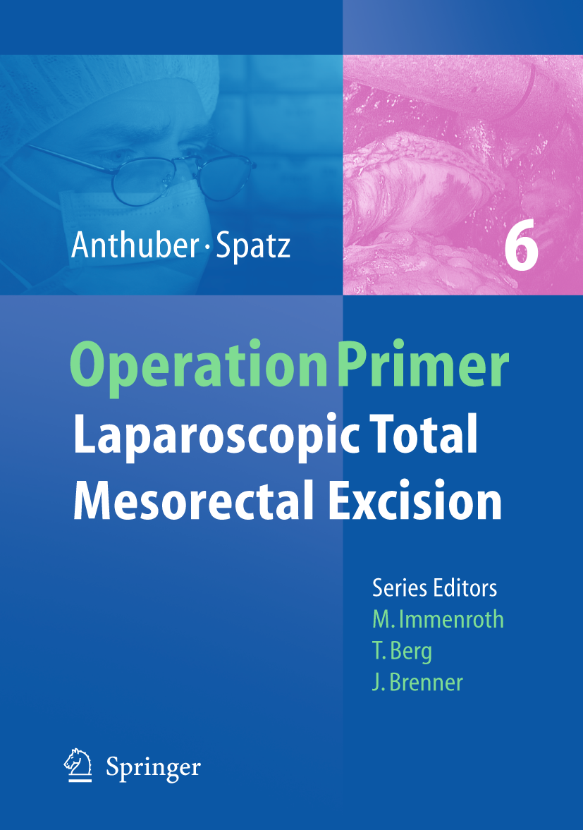 Titlebook: Laparoscopic Total Mesorectal Excision; Matthias Anthuber,Johann Spatz,Marc Immenroth (Mar Book 2010Latest edition Springer-Verlag Berlin Titlebook: Laparoscopic Total Mesorectal Excision; Matthias Anthuber,Johann Spatz,Marc Immenroth (Mar Book 2010Latest edition Springer-Verlag Berlin