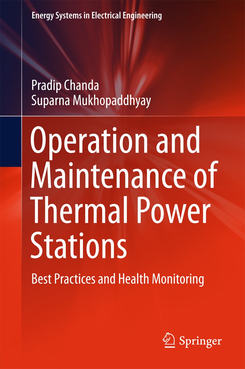 Titlebook: Operation and Maintenance of Thermal Power Stations; Best Practices and H Pradip Chanda,Suparna Mukhopaddhyay Book 2016 Springer India 2016 Titlebook: Operation and Maintenance of Thermal Power Stations; Best Practices and H Pradip Chanda,Suparna Mukhopaddhyay Book 2016 Springer India 2016