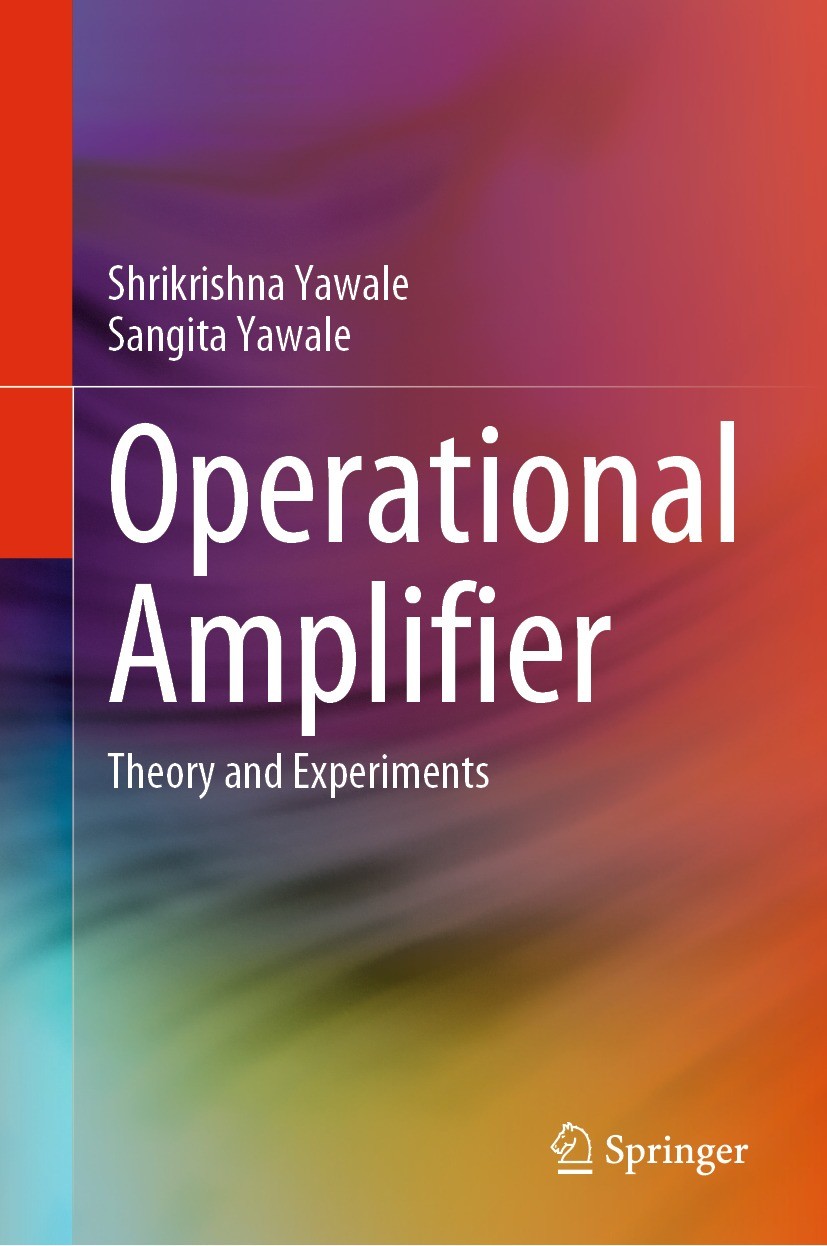 Titlebook: Operational Amplifier; Theory and Experimen Shrikrishna Yawale,Sangita Yawale Textbook 2022 The Editor(s) (if applicable) and The Author(s) Titlebook: Operational Amplifier; Theory and Experimen Shrikrishna Yawale,Sangita Yawale Textbook 2022 The Editor(s) (if applicable) and The Author(s)