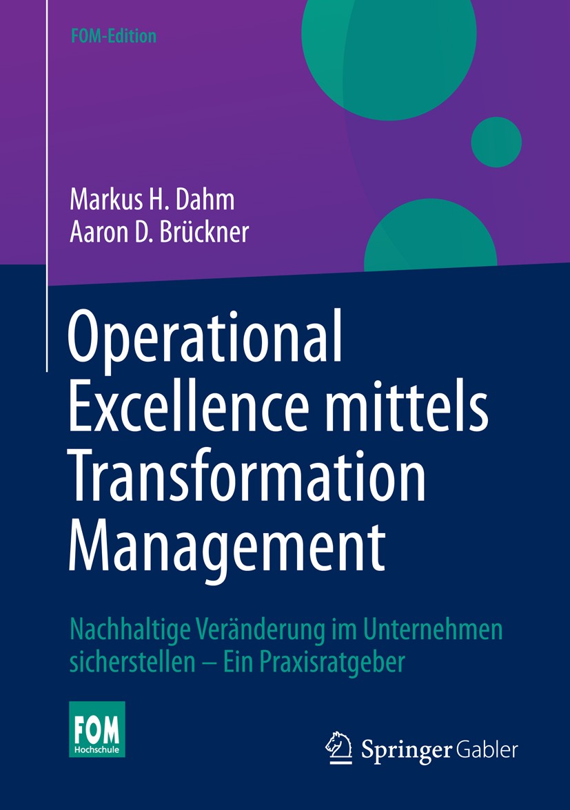 Titlebook: Operational Excellence mittels Transformation Management; Nachhaltige Veränder Markus H. Dahm,Aaron D. Brückner Book 2014 Springer Fachmedi Titlebook: Operational Excellence mittels Transformation Management; Nachhaltige Veränder Markus H. Dahm,Aaron D. Brückner Book 2014 Springer Fachmedi