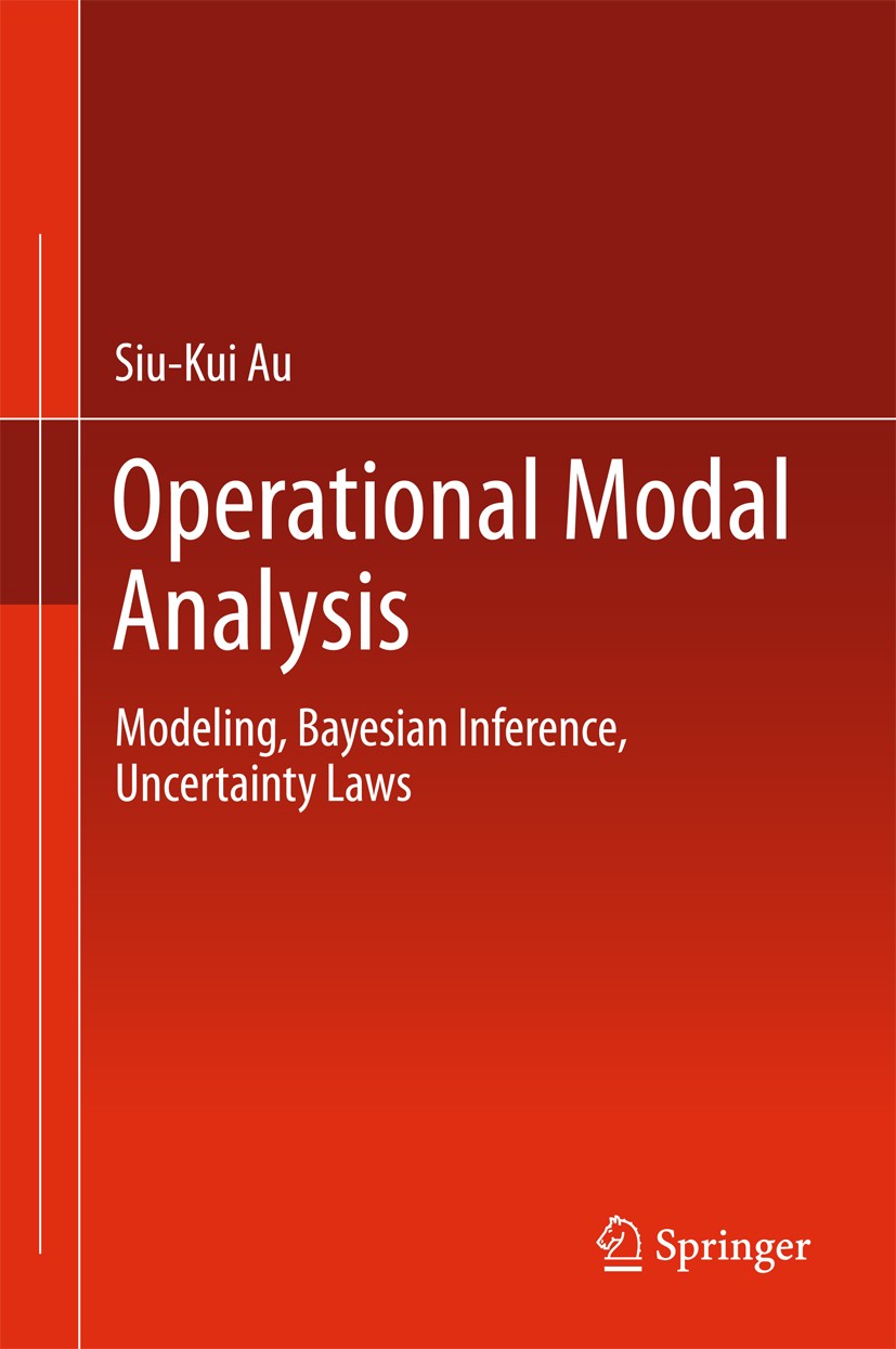 Titlebook: Operational Modal Analysis; Modeling, Bayesian I Siu-Kui Au Book 2017 Springer Nature Singapore Pte Ltd. 2017 OMA.Bayesian Modal Identifica Titlebook: Operational Modal Analysis; Modeling, Bayesian I Siu-Kui Au Book 2017 Springer Nature Singapore Pte Ltd. 2017 OMA.Bayesian Modal Identifica