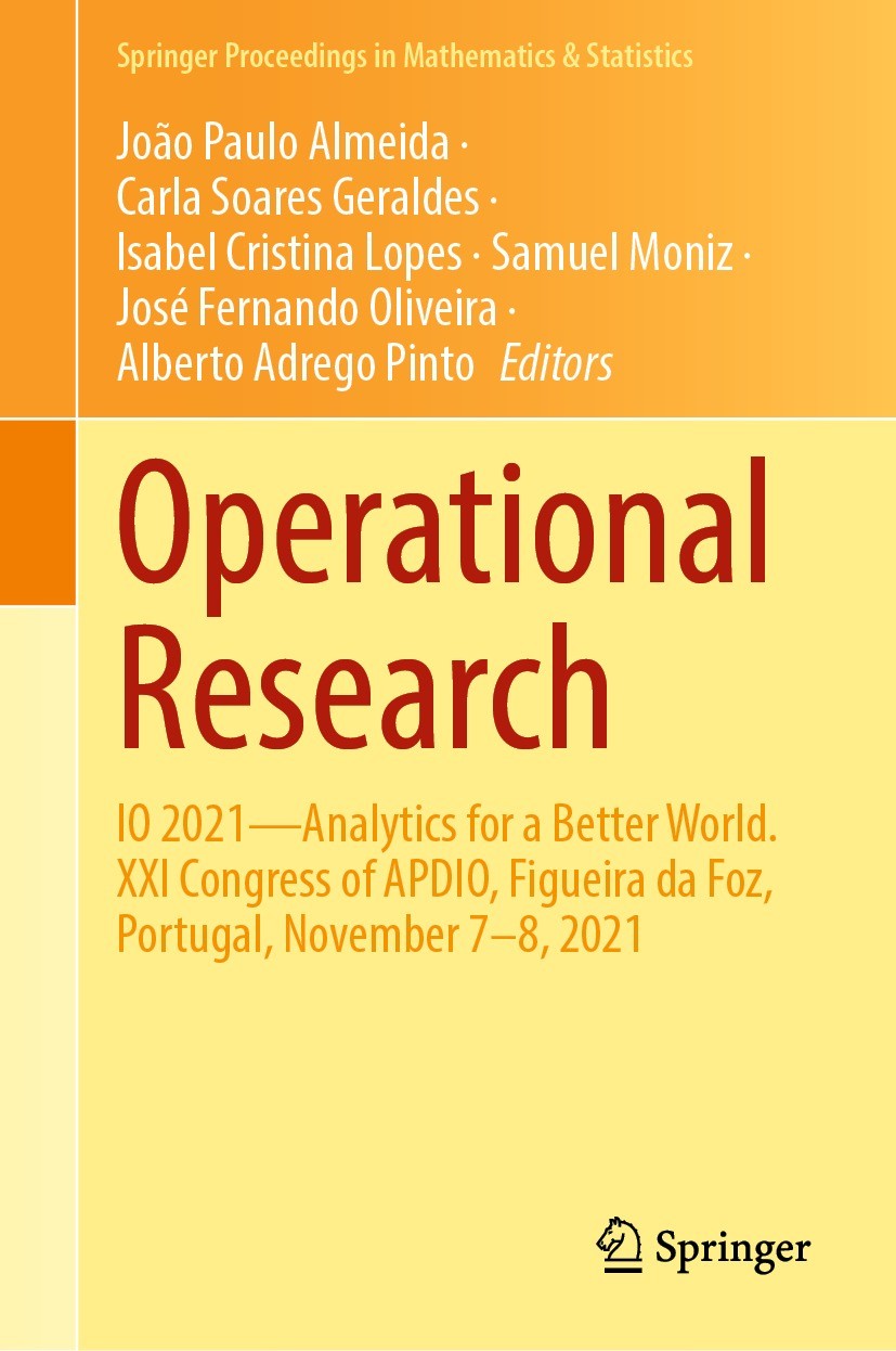 Titlebook: Operational Research; IO 2021—Analytics fo João Paulo Almeida,Carla Soares Geraldes,Alberto A Conference proceedings 2023 The Editor(s) (if Titlebook: Operational Research; IO 2021—Analytics fo João Paulo Almeida,Carla Soares Geraldes,Alberto A Conference proceedings 2023 The Editor(s) (if
