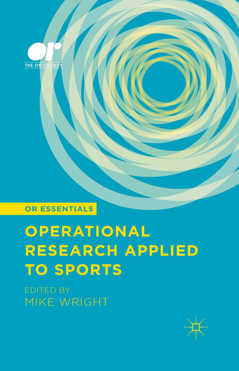 Titlebook: Operational Research Applied to Sports; Mike Wright Book 2015 The Editor(s) (if applicable) and The Author(s) 2015 Operational research.op Titlebook: Operational Research Applied to Sports; Mike Wright Book 2015 The Editor(s) (if applicable) and The Author(s) 2015 Operational research.op