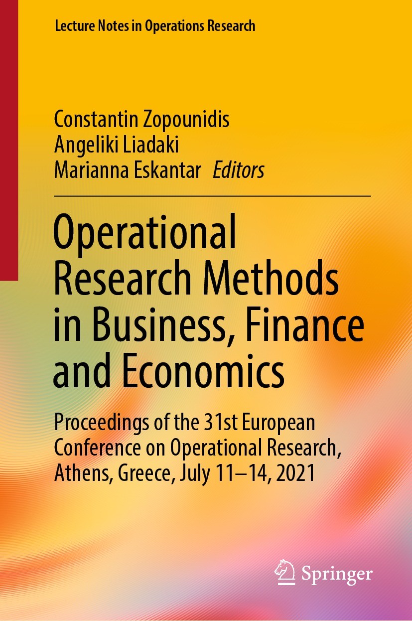 Titlebook: Operational Research Methods in Business, Finance and Economics; Proceedings of the 3 Constantin Zopounidis,Angeliki Liadaki,Marianna Es Co Titlebook: Operational Research Methods in Business, Finance and Economics; Proceedings of the 3 Constantin Zopounidis,Angeliki Liadaki,Marianna Es Co