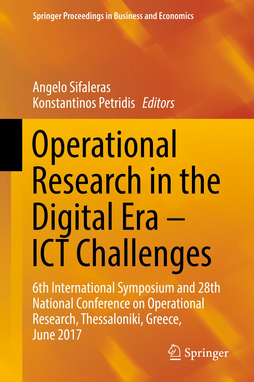 Titlebook: Operational Research in the Digital Era – ICT Challenges; 6th International Sy Angelo Sifaleras,Konstantinos Petridis Conference proceeding Titlebook: Operational Research in the Digital Era – ICT Challenges; 6th International Sy Angelo Sifaleras,Konstantinos Petridis Conference proceeding