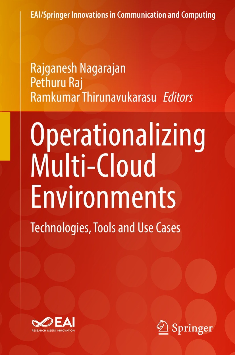 Titlebook: Operationalizing Multi-Cloud Environments; Technologies, Tools Rajganesh Nagarajan,Pethuru Raj,Ramkumar Thirunavu Book 2022 The Editor(s) Titlebook: Operationalizing Multi-Cloud Environments; Technologies, Tools Rajganesh Nagarajan,Pethuru Raj,Ramkumar Thirunavu Book 2022 The Editor(s)
