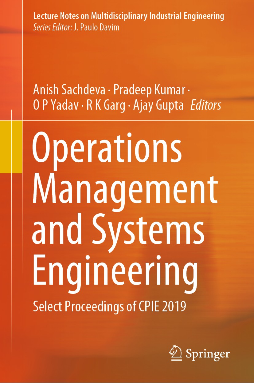 Titlebook: Operations Management and Systems Engineering; Select Proceedings o Anish Sachdeva,Pradeep Kumar,Ajay Gupta Conference proceedings 2021 Spr Titlebook: Operations Management and Systems Engineering; Select Proceedings o Anish Sachdeva,Pradeep Kumar,Ajay Gupta Conference proceedings 2021 Spr