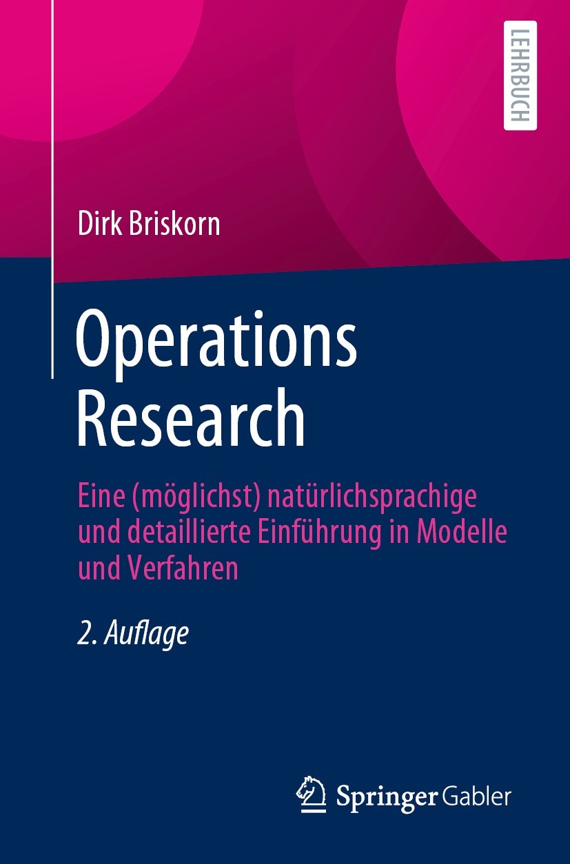 Titlebook: Operations Research; Eine (möglichst) nat Dirk Briskorn Textbook 2023Latest edition Der/die Herausgeber bzw. der/die Autor(en), exklusiv li Titlebook: Operations Research; Eine (möglichst) nat Dirk Briskorn Textbook 2023Latest edition Der/die Herausgeber bzw. der/die Autor(en), exklusiv li