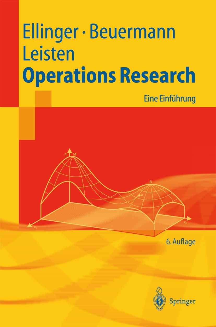 Titlebook: Operations Research; Eine Einführung Theodor Ellinger,Günter Beuermann,Rainer Leisten Textbook 2003Latest edition Springer-Verlag Berlin He Titlebook: Operations Research; Eine Einführung Theodor Ellinger,Günter Beuermann,Rainer Leisten Textbook 2003Latest edition Springer-Verlag Berlin He