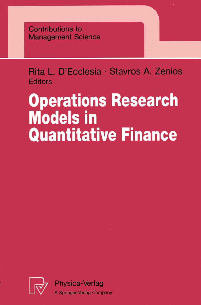 Titlebook: Operations Research Models in Quantitative Finance; Proceedings of the X Rita L. D’Ecclesia,Stavros A. Zenios Conference proceedings 1994 P Titlebook: Operations Research Models in Quantitative Finance; Proceedings of the X Rita L. D’Ecclesia,Stavros A. Zenios Conference proceedings 1994 P