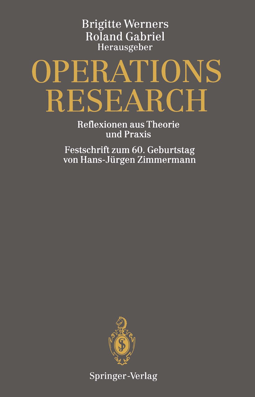 Titlebook: Operations Research; Reflexionen aus Theo Brigitte Werners (Lehrstuhl für Betriebswirtschaft Book 1994 Springer-Verlag Heidelberg 1994 Algo Titlebook: Operations Research; Reflexionen aus Theo Brigitte Werners (Lehrstuhl für Betriebswirtschaft Book 1994 Springer-Verlag Heidelberg 1994 Algo