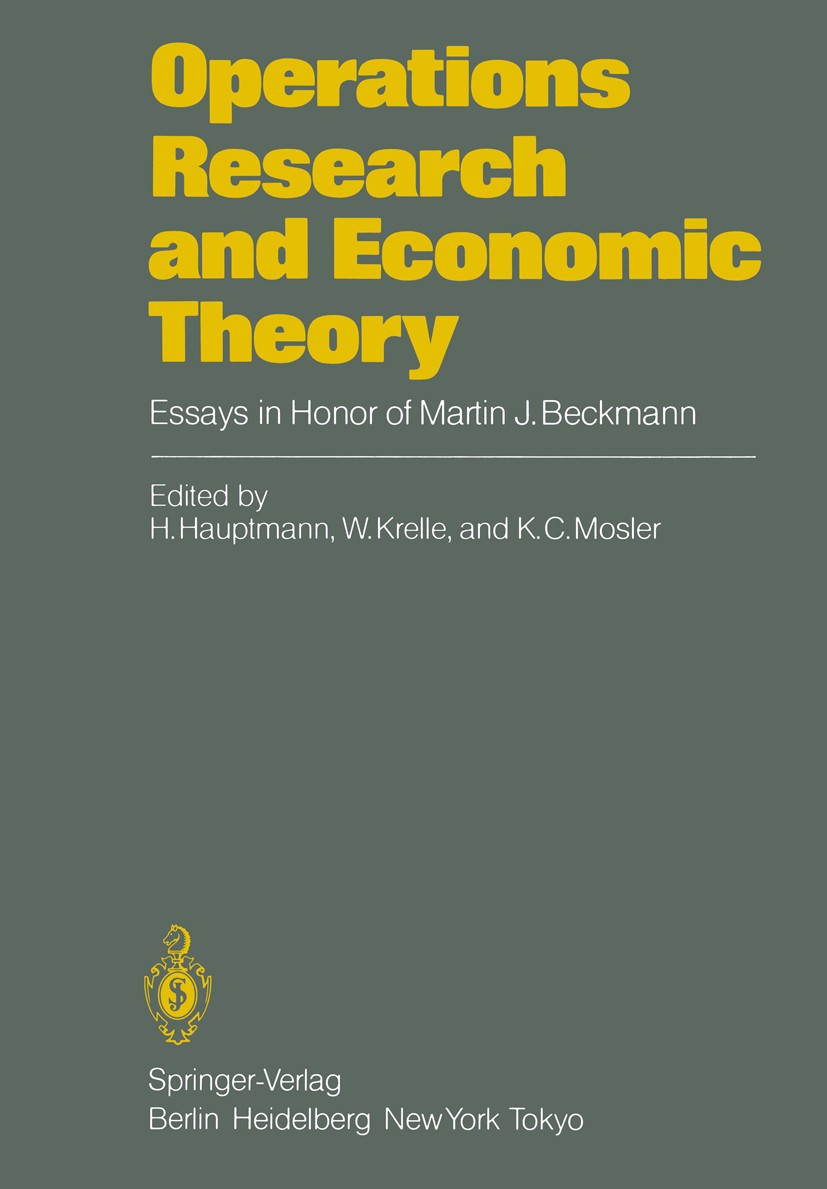 Titlebook: Operations Research and Economic Theory; Essays in Honor of M H. Hauptmann,W. Krelle,K. C. Mosler Book 1984 Springer-Verlag Berlin Heidelbe Titlebook: Operations Research and Economic Theory; Essays in Honor of M H. Hauptmann,W. Krelle,K. C. Mosler Book 1984 Springer-Verlag Berlin Heidelbe