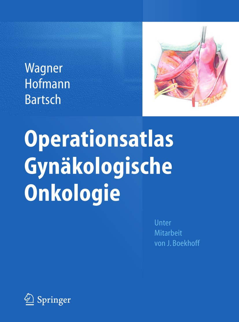 Titlebook: Operationsatlas Gynäkologische Onkologie; Uwe Wagner,Rainer Hofmann,Detlef K. Bartsch Book 2013 Springer-Verlag Berlin Heidelberg 2013 sur Titlebook: Operationsatlas Gynäkologische Onkologie; Uwe Wagner,Rainer Hofmann,Detlef K. Bartsch Book 2013 Springer-Verlag Berlin Heidelberg 2013 sur