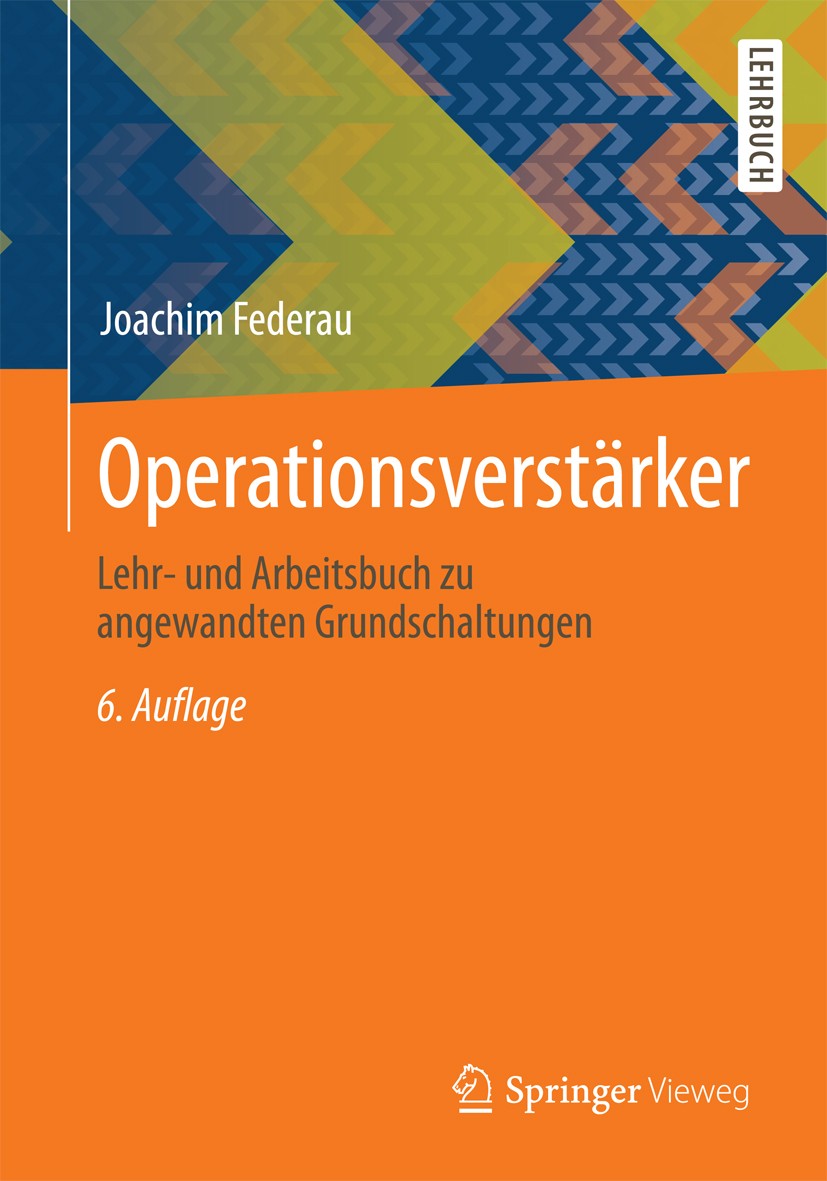 Titlebook: Operationsverstärker; Lehr- und Arbeitsbuc Joachim Federau Textbook 20136th edition Springer Fachmedien Wiesbaden 2013 Addierer.Addierschal Titlebook: Operationsverstärker; Lehr- und Arbeitsbuc Joachim Federau Textbook 20136th edition Springer Fachmedien Wiesbaden 2013 Addierer.Addierschal