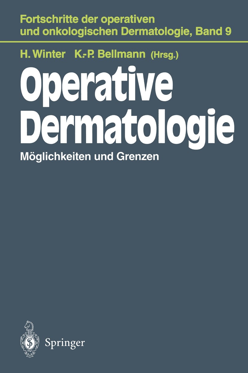 Titlebook: Operative Dermatologie; Möglichkeiten und Gr Helmut Winter,K.-P. Bellmann Conference proceedings 1995 Springer-Verlag Berlin Heidelberg 199 Titlebook: Operative Dermatologie; Möglichkeiten und Gr Helmut Winter,K.-P. Bellmann Conference proceedings 1995 Springer-Verlag Berlin Heidelberg 199