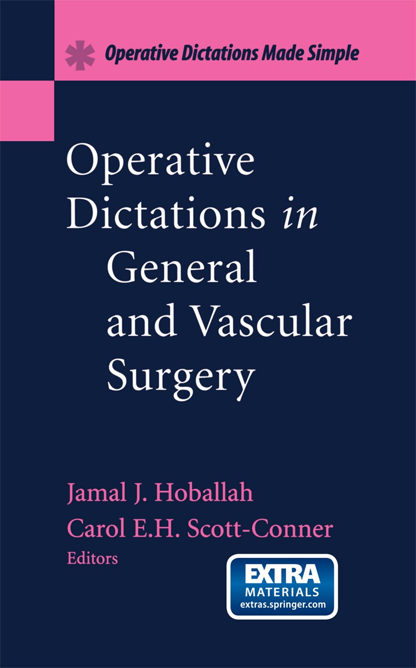 Titlebook: Operative Dictations in General and Vascular Surgery; Operative Dictations Jamal J. Hoballah (Professor and Chairman),Carol E Book 20041st Titlebook: Operative Dictations in General and Vascular Surgery; Operative Dictations Jamal J. Hoballah (Professor and Chairman),Carol E Book 20041st