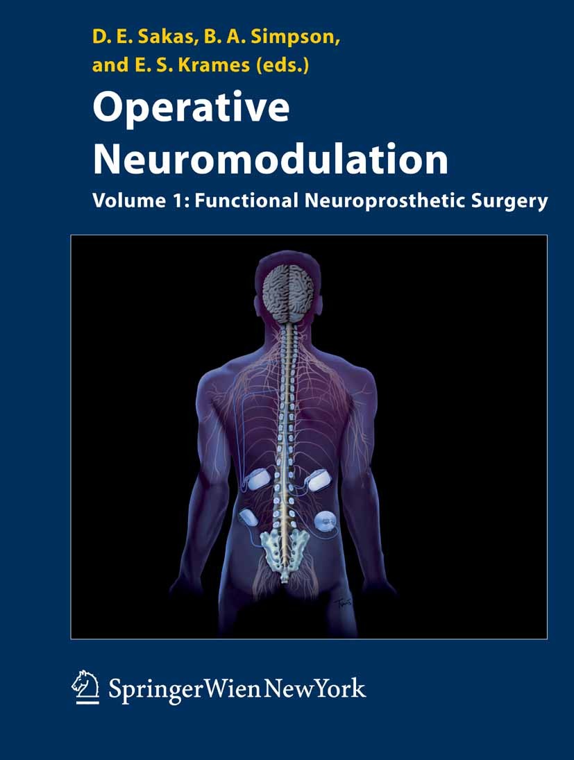 Titlebook: Operative Neuromodulation; Volume 1: Functional Damianos E. Sakas,Brian A. Simpson,Elliot S. Krame Book 2007 Springer-Verlag Vienna 2007 ce Titlebook: Operative Neuromodulation; Volume 1: Functional Damianos E. Sakas,Brian A. Simpson,Elliot S. Krame Book 2007 Springer-Verlag Vienna 2007 ce