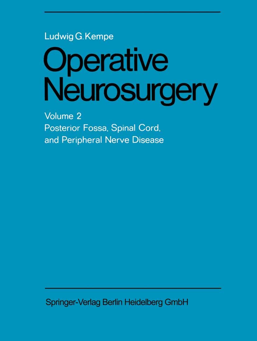Titlebook: Operative Neurosurgery; Volume 2 Posterior F Ludwig G. Kempe Book 19701st edition Springer-Verlag Berlin Heidelberg 1970 neurosurgery.spina Titlebook: Operative Neurosurgery; Volume 2 Posterior F Ludwig G. Kempe Book 19701st edition Springer-Verlag Berlin Heidelberg 1970 neurosurgery.spina