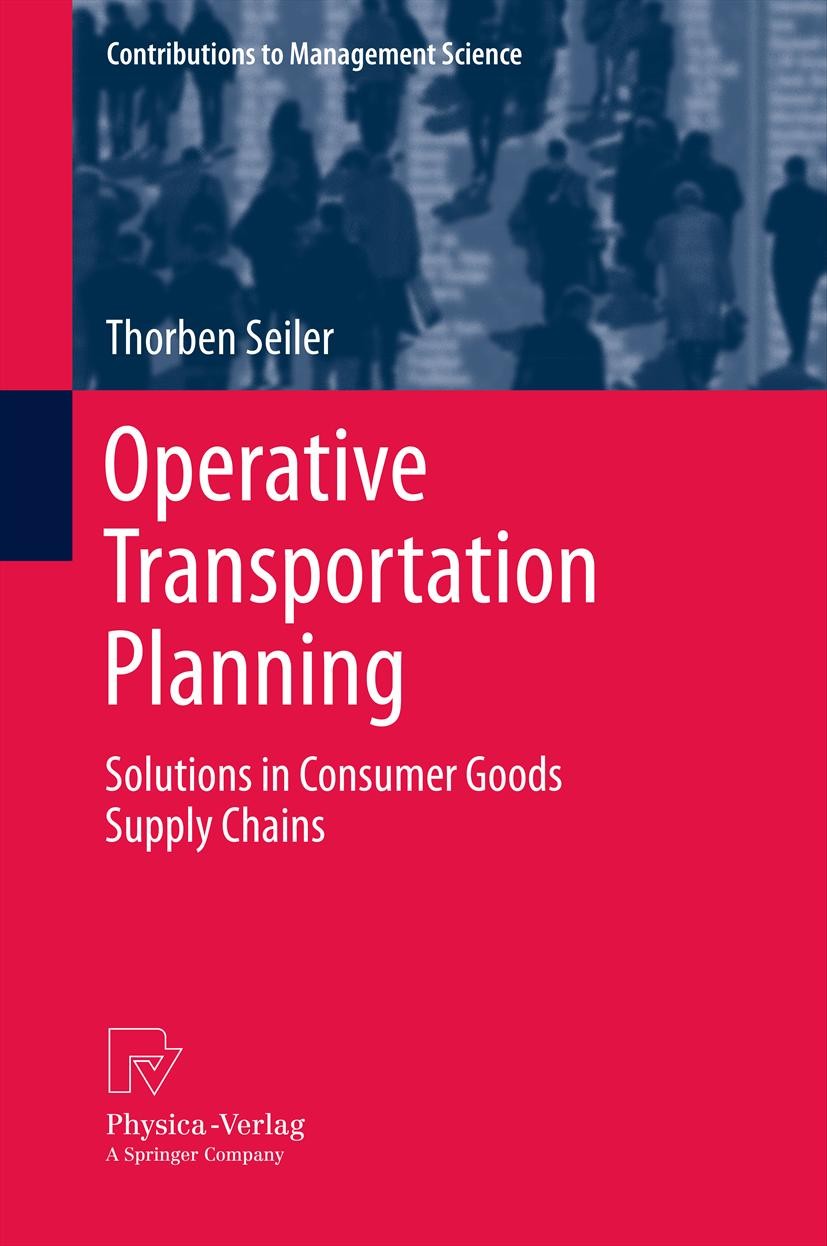 Titlebook: Operative Transportation Planning; Solutions in Consume Thorben Seiler Book 2012 Springer-Verlag Berlin Heidelberg 2012 Freight consolidati Titlebook: Operative Transportation Planning; Solutions in Consume Thorben Seiler Book 2012 Springer-Verlag Berlin Heidelberg 2012 Freight consolidati