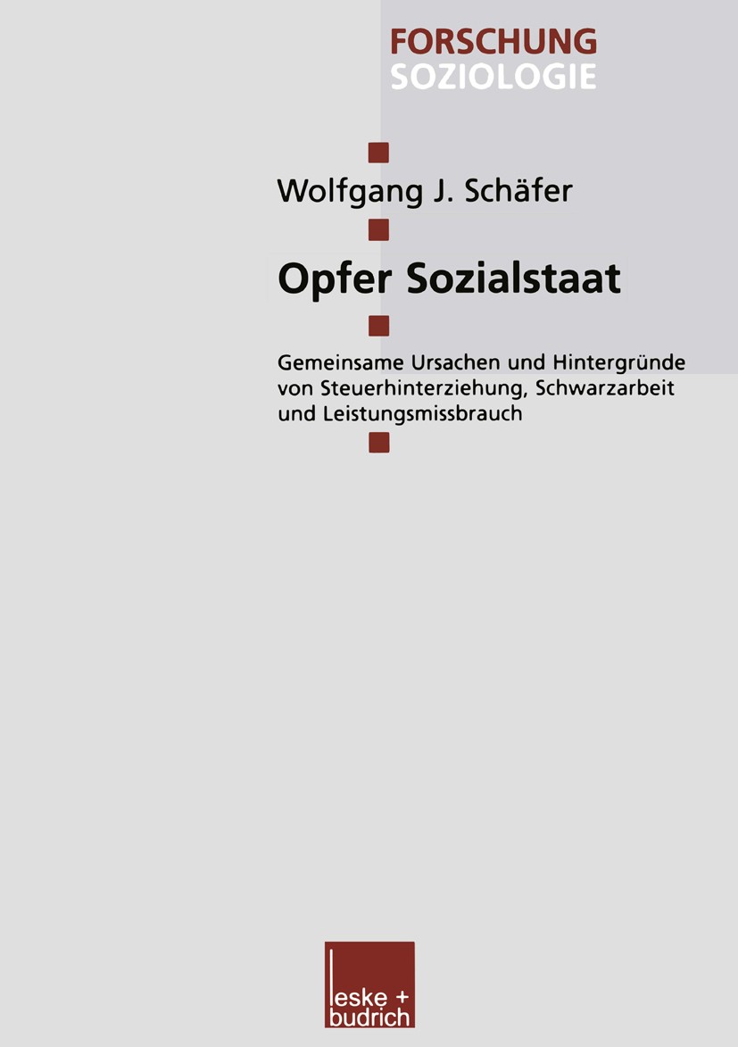Titlebook: Opfer Sozialstaat; Gemeinsame Ursachen Wolfgang J. Schäfer Book 2002 Leske + Budrich, Opladen 2002 Devianz.Individuum.Integration.Kultur.K Titlebook: Opfer Sozialstaat; Gemeinsame Ursachen Wolfgang J. Schäfer Book 2002 Leske + Budrich, Opladen 2002 Devianz.Individuum.Integration.Kultur.K