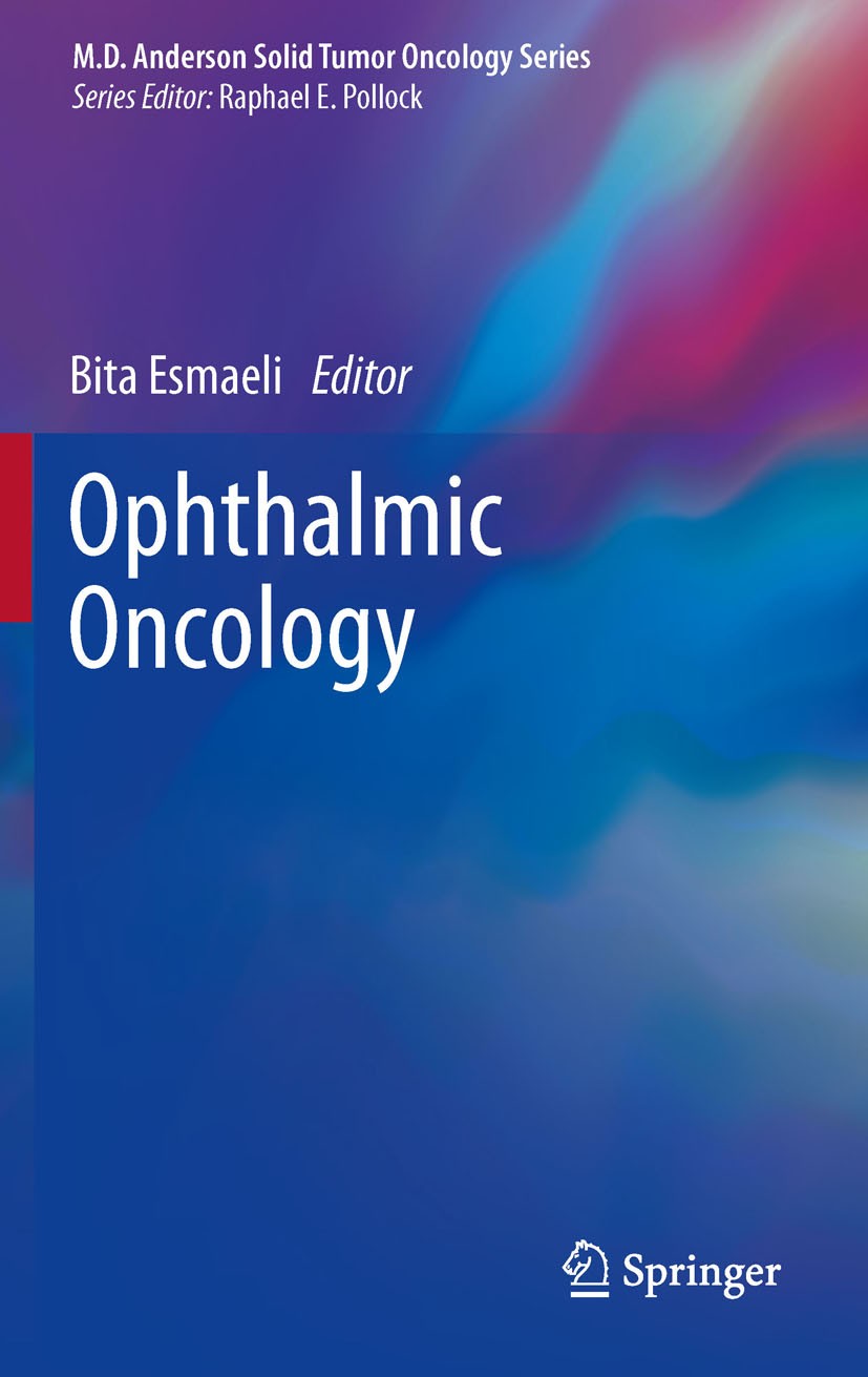 Titlebook: Ophthalmic Oncology; Bita Esmaeli Book 2011 Springer Science+Business Media, LLC 2011 Oncology.Ophthalmic.Ophthalmic Oncology.Orbital Canc Titlebook: Ophthalmic Oncology; Bita Esmaeli Book 2011 Springer Science+Business Media, LLC 2011 Oncology.Ophthalmic.Ophthalmic Oncology.Orbital Canc
