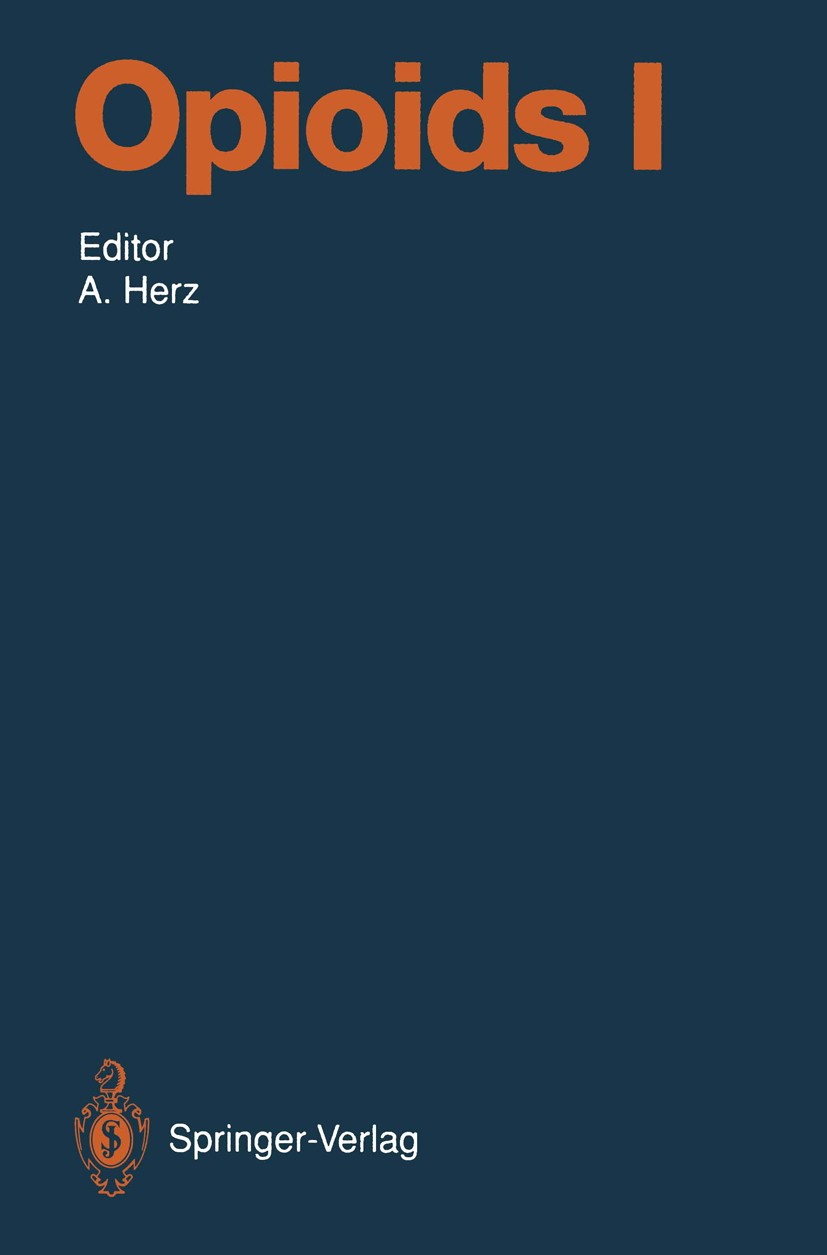 Titlebook: Opioids I; Albert Herz,Huda Akil,Eric J. Simon Book 1993 Springer-Verlag Berlin Heidelberg 1993 Biochemie.Biochemistry.Opiat.Opioid Peptid Titlebook: Opioids I; Albert Herz,Huda Akil,Eric J. Simon Book 1993 Springer-Verlag Berlin Heidelberg 1993 Biochemie.Biochemistry.Opiat.Opioid Peptid