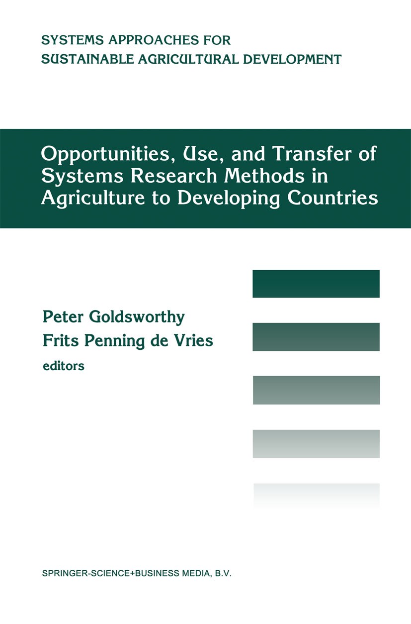 Titlebook: Opportunities, use, and transfer of systems research methods in agriculture to developing countries; Proceedings of an in Peter Goldsworthy Titlebook: Opportunities, use, and transfer of systems research methods in agriculture to developing countries; Proceedings of an in Peter Goldsworthy