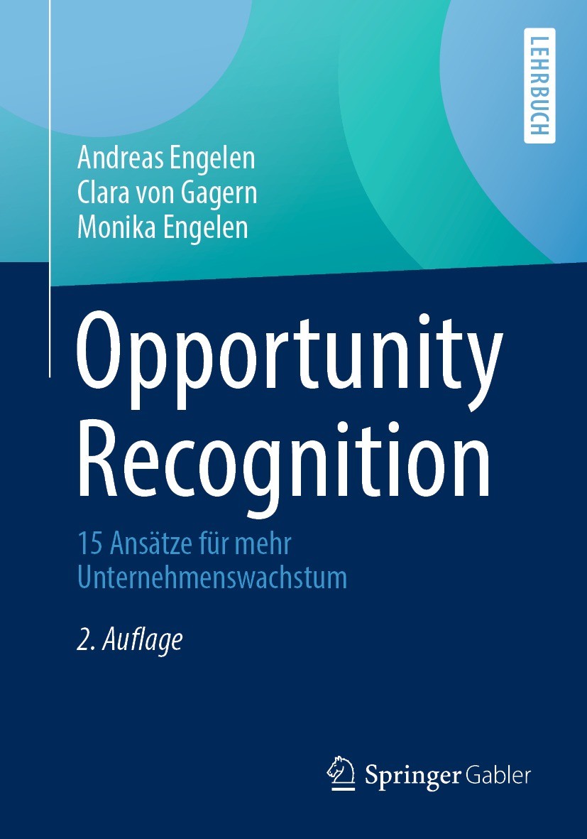 Titlebook: Opportunity Recognition; 15 Ansätze für mehr Andreas Engelen,Clara von Gagern,Monika Engelen Textbook 2021Latest edition Der/die Herausgeb Titlebook: Opportunity Recognition; 15 Ansätze für mehr Andreas Engelen,Clara von Gagern,Monika Engelen Textbook 2021Latest edition Der/die Herausgeb