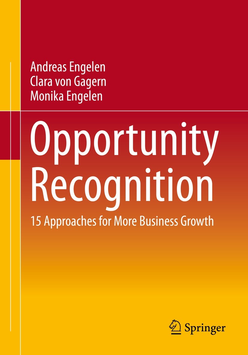 Titlebook: Opportunity Recognition; 15 Approaches for Mo Andreas Engelen,Clara von Gagern,Monika Engelen Book 20231st edition The Editor(s) (if applic Titlebook: Opportunity Recognition; 15 Approaches for Mo Andreas Engelen,Clara von Gagern,Monika Engelen Book 20231st edition The Editor(s) (if applic