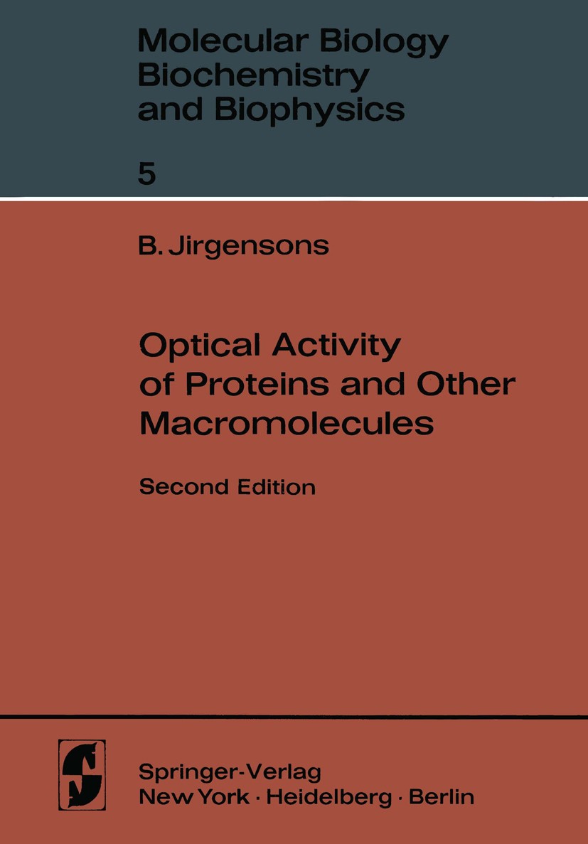 Titlebook: Optical Activity of Proteins and Other Macromolecules; B. Jirgensons Book 1973Latest edition Springer-Verlag Berlin Heidelberg 1973 Eiweis Titlebook: Optical Activity of Proteins and Other Macromolecules; B. Jirgensons Book 1973Latest edition Springer-Verlag Berlin Heidelberg 1973 Eiweis