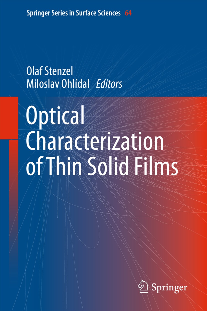 Titlebook: Optical Characterization of Thin Solid Films; Olaf Stenzel,Miloslav Ohlídal Book 2018 Springer International Publishing AG, part of Spring Titlebook: Optical Characterization of Thin Solid Films; Olaf Stenzel,Miloslav Ohlídal Book 2018 Springer International Publishing AG, part of Spring