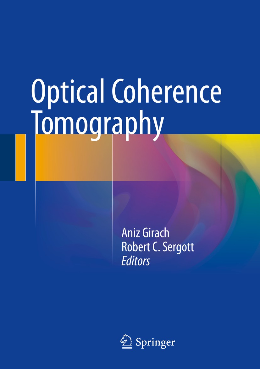 Titlebook: Optical Coherence Tomography; Aniz Girach,Robert C. Sergott Book 2016 Springer International Publishing Switzerland 2016 Diabetic retinopa Titlebook: Optical Coherence Tomography; Aniz Girach,Robert C. Sergott Book 2016 Springer International Publishing Switzerland 2016 Diabetic retinopa