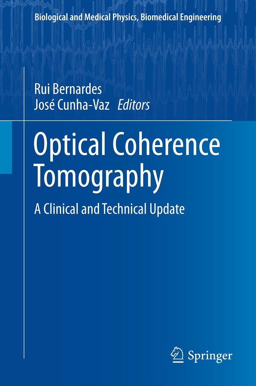 Titlebook: Optical Coherence Tomography; A Clinical and Techn Rui Bernardes,José Cunha-Vaz Book 2012 Springer-Verlag Berlin Heidelberg 2012 eye analyi Titlebook: Optical Coherence Tomography; A Clinical and Techn Rui Bernardes,José Cunha-Vaz Book 2012 Springer-Verlag Berlin Heidelberg 2012 eye analyi