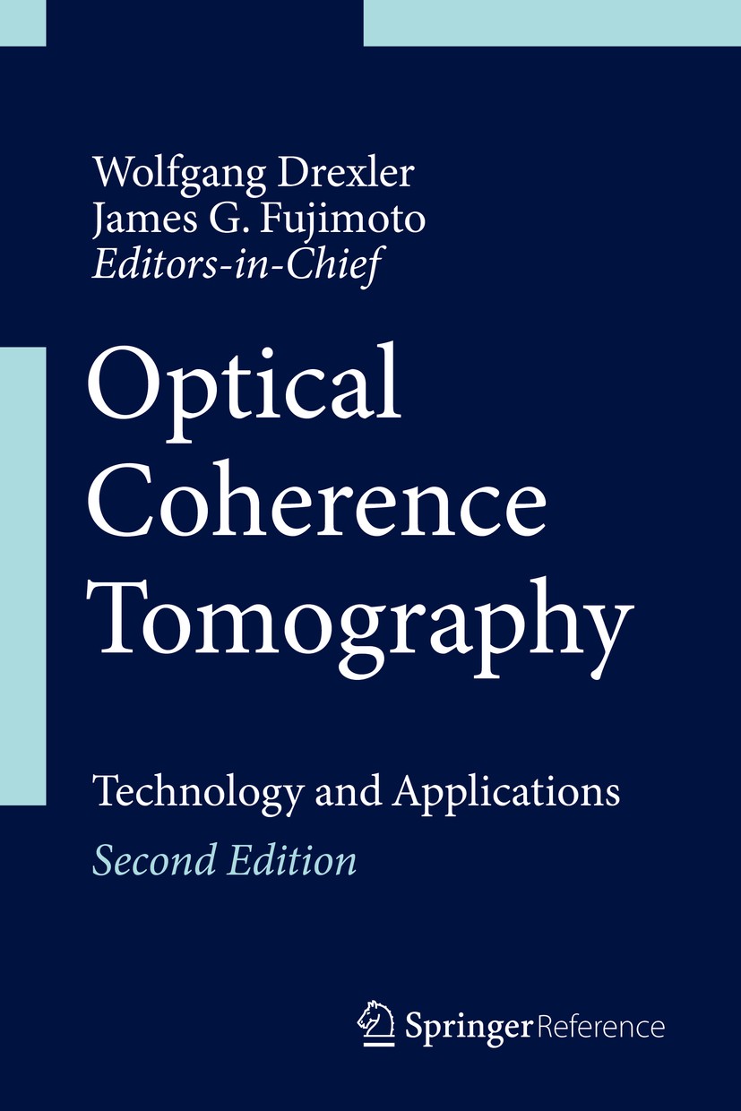 Titlebook: Optical Coherence Tomography; Technology and Appli Wolfgang Drexler,James G. Fujimoto Reference work 2015Latest edition Springer Internatio Titlebook: Optical Coherence Tomography; Technology and Appli Wolfgang Drexler,James G. Fujimoto Reference work 2015Latest edition Springer Internatio