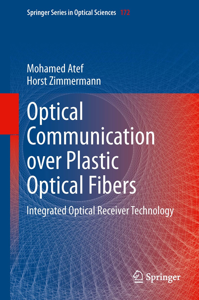 Titlebook: Optical Communication over Plastic Optical Fibers; Integrated Optical R Mohamed Atef,Horst Zimmermann Book 2013 Springer-Verlag Berlin Heid Titlebook: Optical Communication over Plastic Optical Fibers; Integrated Optical R Mohamed Atef,Horst Zimmermann Book 2013 Springer-Verlag Berlin Heid