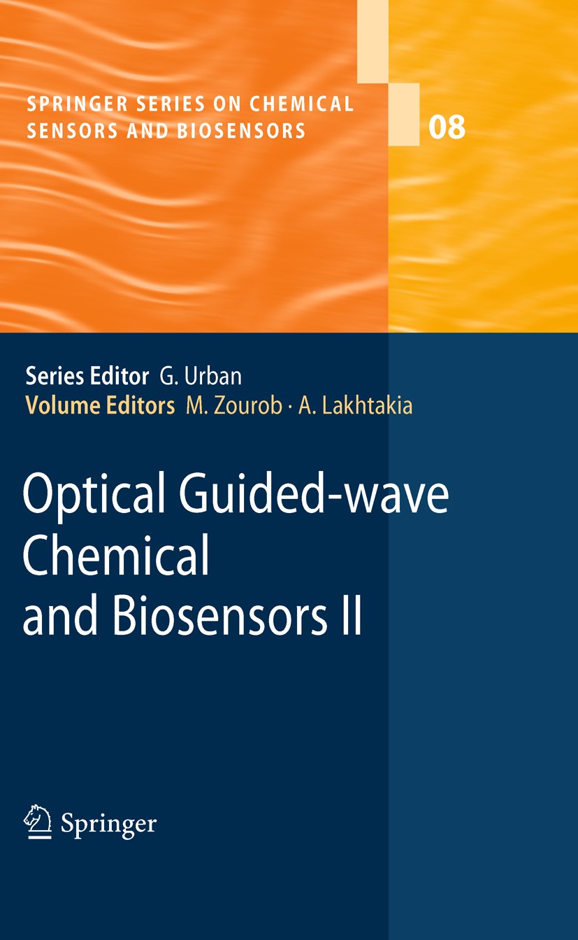Titlebook: Optical Guided-wave Chemical and Biosensors II; Mohammed Zourob,Akhlesh Lakhtakia Book 2010 Springer-Verlag Berlin Heidelberg 2010 Biosens Titlebook: Optical Guided-wave Chemical and Biosensors II; Mohammed Zourob,Akhlesh Lakhtakia Book 2010 Springer-Verlag Berlin Heidelberg 2010 Biosens