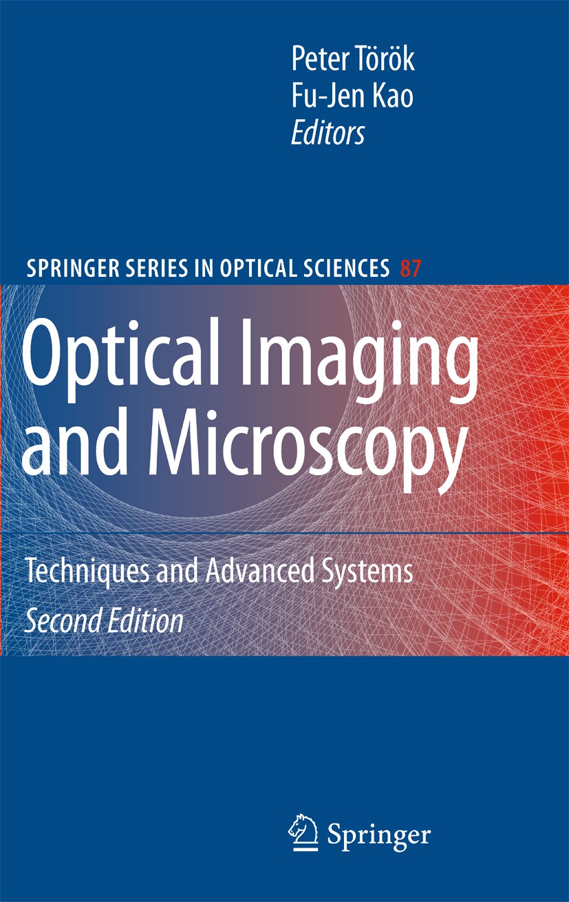 Titlebook: Optical Imaging and Microscopy; Techniques and Advan Peter Török,Fu-Jen Kao Book 2007Latest edition Springer-Verlag Berlin Heidelberg 2007 Titlebook: Optical Imaging and Microscopy; Techniques and Advan Peter Török,Fu-Jen Kao Book 2007Latest edition Springer-Verlag Berlin Heidelberg 2007