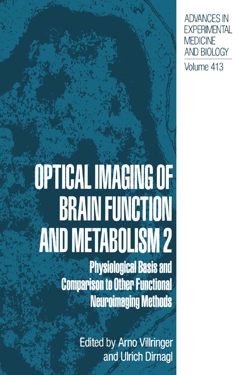 Titlebook: Optical Imaging of Brain Function and Metabolism 2; Physiological Basis Arno Villringer,Ulrich Dirnagl Book 1997 The Editor(s) (if applica Titlebook: Optical Imaging of Brain Function and Metabolism 2; Physiological Basis Arno Villringer,Ulrich Dirnagl Book 1997 The Editor(s) (if applica