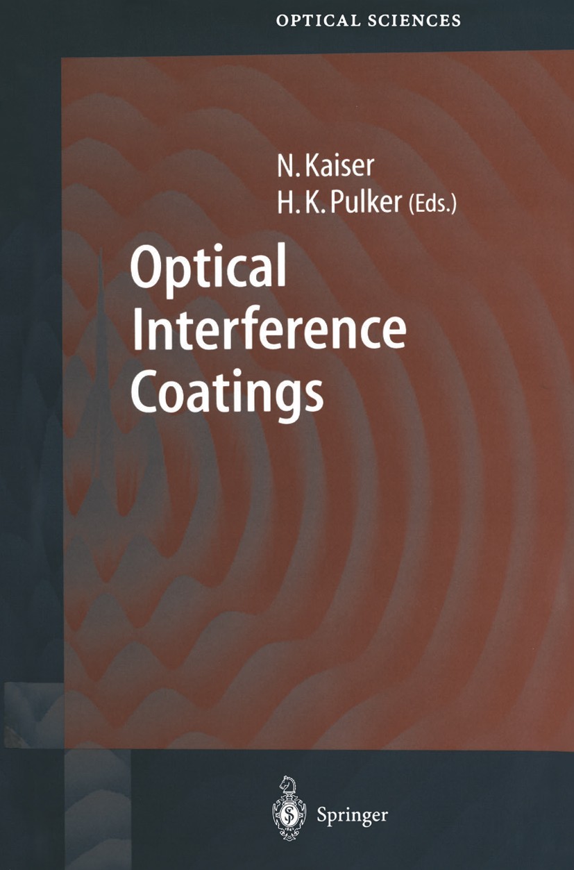 Titlebook: Optical Interference Coatings; Norbert Kaiser,Hans K. Pulker Book 2003 Springer-Verlag Berlin Heidelberg 2003 Dielectric thin films.Interf Titlebook: Optical Interference Coatings; Norbert Kaiser,Hans K. Pulker Book 2003 Springer-Verlag Berlin Heidelberg 2003 Dielectric thin films.Interf