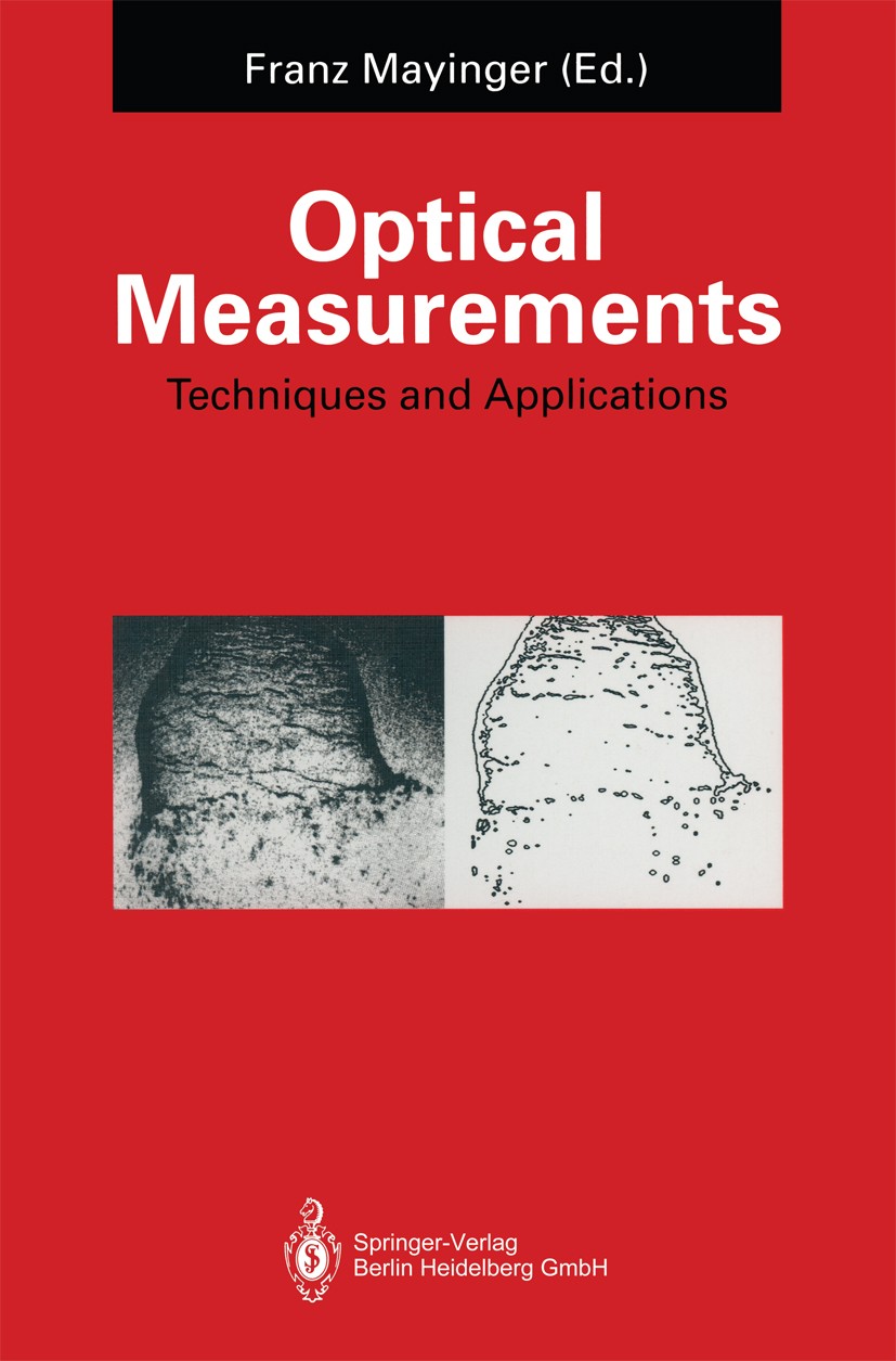 Titlebook: Optical Measurements; Techniques and Appli Franz Mayinger Book 19941st edition Springer-Verlag Berlin Heidelberg 1994 Holographie.Laser-Dop Titlebook: Optical Measurements; Techniques and Appli Franz Mayinger Book 19941st edition Springer-Verlag Berlin Heidelberg 1994 Holographie.Laser-Dop