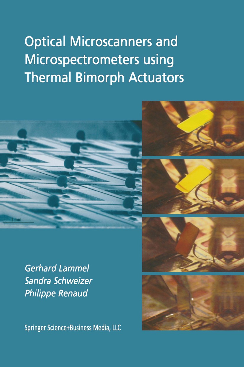 Titlebook: Optical Microscanners and Microspectrometers using Thermal Bimorph Actuators; Gerhard Lammel,Sandra Schweizer,Philippe Renaud Book 2002 Sp Titlebook: Optical Microscanners and Microspectrometers using Thermal Bimorph Actuators; Gerhard Lammel,Sandra Schweizer,Philippe Renaud Book 2002 Sp
