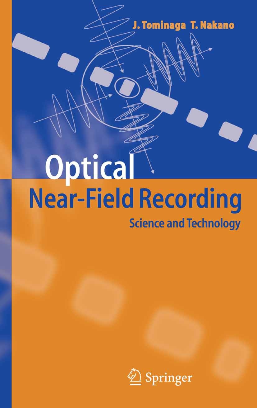Titlebook: Optical Near-Field Recording; Science and Technolo Junji Tominaga,Takashi Nakano Textbook 2005 Springer-Verlag Berlin Heidelberg 2005 Data Titlebook: Optical Near-Field Recording; Science and Technolo Junji Tominaga,Takashi Nakano Textbook 2005 Springer-Verlag Berlin Heidelberg 2005 Data