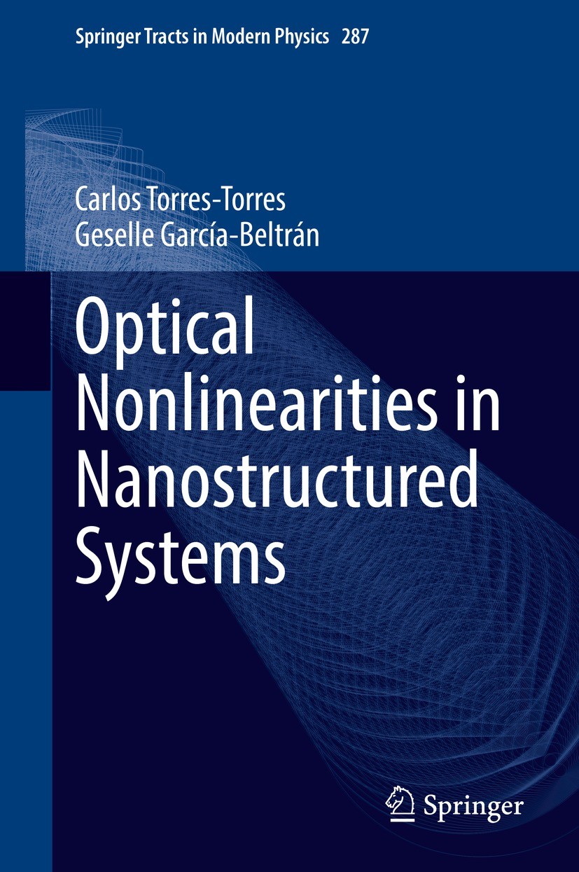 Titlebook: Optical Nonlinearities in Nanostructured Systems; Carlos Torres-Torres,Geselle García-Beltrán Book 2022 The Editor(s) (if applicable) and Titlebook: Optical Nonlinearities in Nanostructured Systems; Carlos Torres-Torres,Geselle García-Beltrán Book 2022 The Editor(s) (if applicable) and