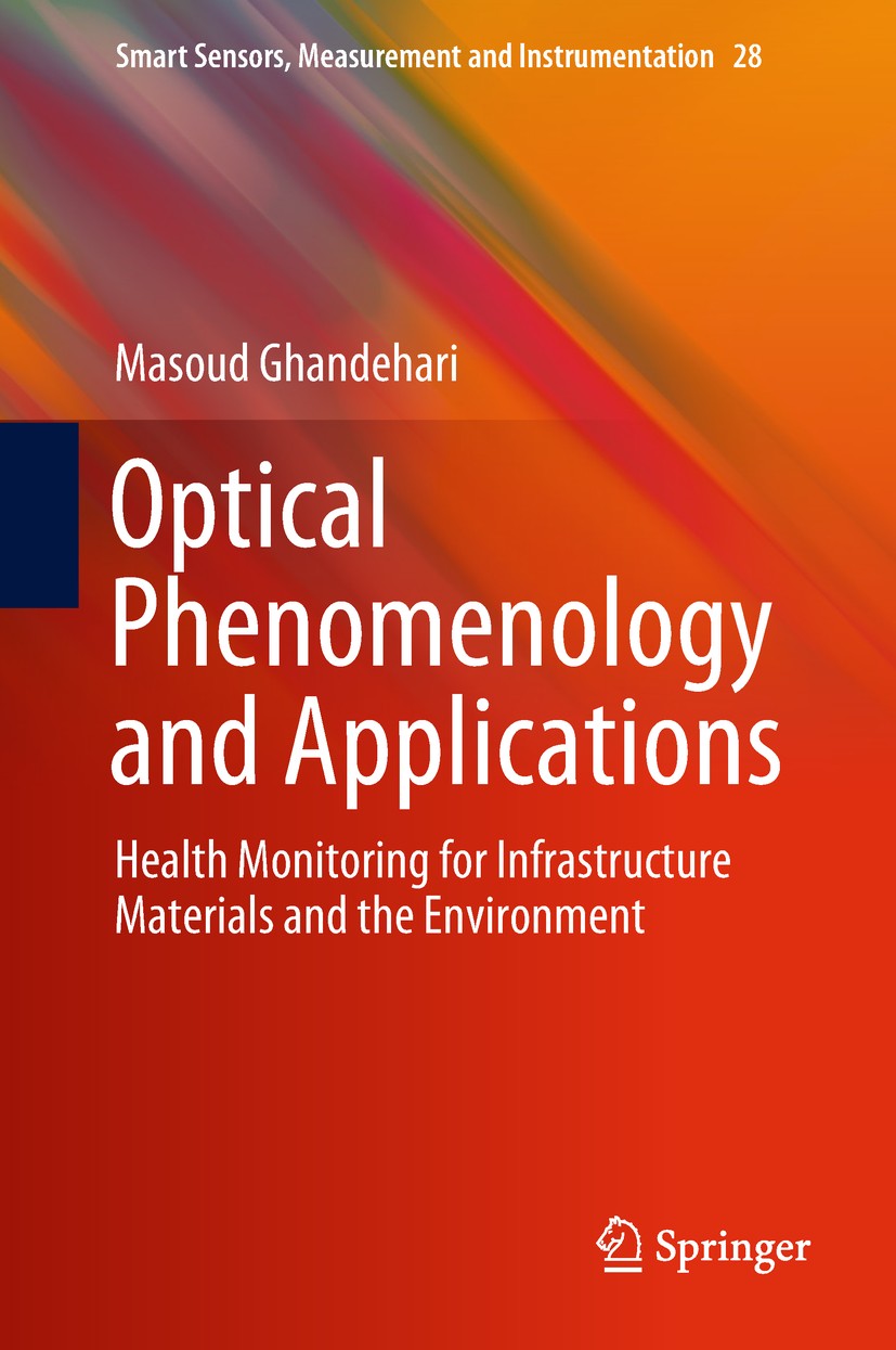 Titlebook: Optical Phenomenology and Applications; Health Monitoring fo Masoud Ghandehari Book 2018 Springer International Publishing AG, part of Spri Titlebook: Optical Phenomenology and Applications; Health Monitoring fo Masoud Ghandehari Book 2018 Springer International Publishing AG, part of Spri