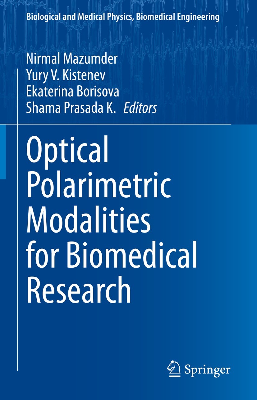 Titlebook: Optical Polarimetric Modalities for Biomedical Research; Nirmal Mazumder,Yury V. Kistenev,Shama Prasada K. Book 2023 The Editor(s) (if app Titlebook: Optical Polarimetric Modalities for Biomedical Research; Nirmal Mazumder,Yury V. Kistenev,Shama Prasada K. Book 2023 The Editor(s) (if app