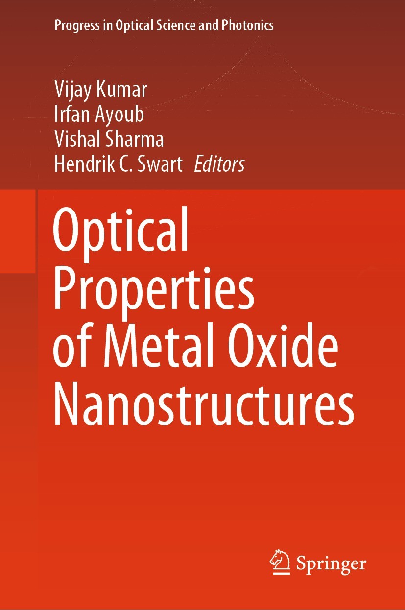 Titlebook: Optical Properties of Metal Oxide Nanostructures; Vijay Kumar,Irfan Ayoub,Hendrik C. Swart Book 2023 The Editor(s) (if applicable) and The Titlebook: Optical Properties of Metal Oxide Nanostructures; Vijay Kumar,Irfan Ayoub,Hendrik C. Swart Book 2023 The Editor(s) (if applicable) and The